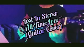 Lost In Stereo ~ All Time Low (Guitar Cover)