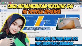 TERBARU 2022 CARA MENAMBAHKAN DAN VERIFIKASI REKENING BSI KE GOOGLE ADSENSE 100% BERHASIL