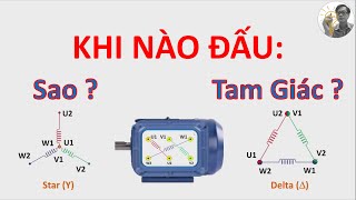 Động Cơ 3 Pha - Đấu Sao Hay Tam Giác - Căn Cứ Vào Đâu?