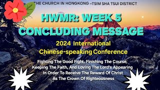 HWMR: Week FIVE / CONCLUDING Message : ( The Church in Hongkong ) 05.26.24