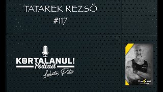 KORTALANUL PODCAST - #117 - TATAREK REZSŐ