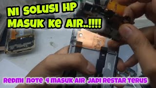 REDMI NOTE 4 RESTAR TERUS SETELAH MASUK AIR || SOLUSI HP XIAOMI RESTAR TERUS DI LOGO MI