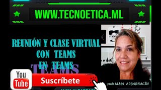 COMO CREAR CLASE VIRTUAL EN TEAMS