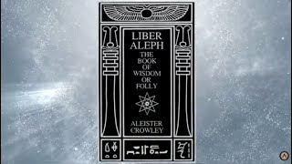 Aleister Crowley - Liber Aleph Audiobook (Chs 101-111)