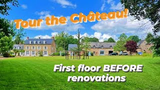 WELCOME to Château du Pont! First floor tour BEFORE renovations - Episode 2