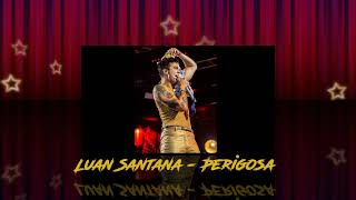 Luan Santana - Perigosa