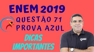 ENEM 2019 ! CORREÇÃO DA QUESTÃO 71 DA PROVA AZUL, COM DICAS EXCLUSIVAS SOBRE O ENEM 2021.