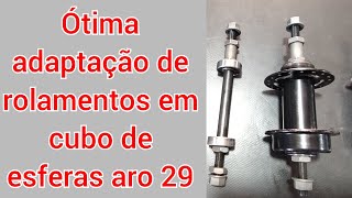 adaptação de rolamentos em cubos de esferas aro 29