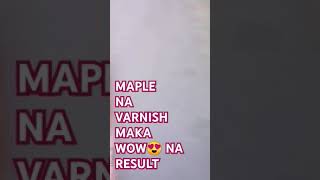 MAPLE VARNISH surprise ka sa ka nindot