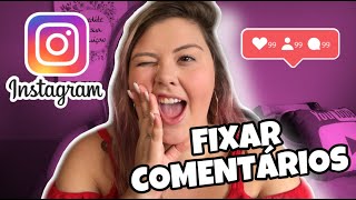 Nova Função Instagram! FIXAR COMENTÁRIOS dos seguidores | Tutorial