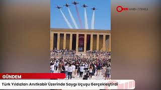 Gündem | Türk Yıldızları Anıtkabir Üzerinde Saygı Uçuşu Gerçekleştirdi