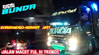 RESTU BUNDA  BAWA CABE BONDOWOSO KE KRAMAT JATI ||JALAN MACET FUL DI TROBOS....!!!