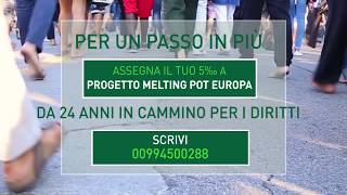 Per un passo in più. Assegna il tuo 5‰ al Progetto Melting Pot Europa