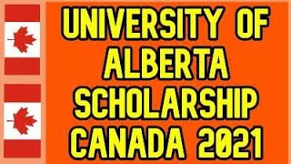 University of Alberta Scholarships in Canada 2021 22 |  Fully Funded