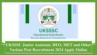 UKSSSC Junior Assistant, DEO, MET and Other Posts Recruitment 2024 Apply Online #recruitment #jobs