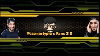 YesSmartyPie's Fans 2.0 Live Stream