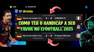 COMO TER O HANDICAP A SEU FAVOR NO EFOOTBALL 2025 MOBILE 😏 A KONAMI NÃO PODE SABER! 🤫