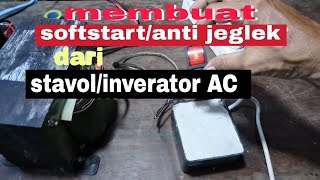 Make softstart from stavol/inverator AC#softstart#starting_automatic#penyetabil_tegangan#autostart