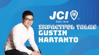 "Treat Other How You Want to be Treated" Gustin Hartanto | Impactful Talk JCI East Java