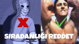 SIRADANLIĞI REDDET | HERKESTEN FARKLI OL!