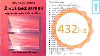 Moravec - ŽIVOT BEZ STRESU 432Hz - meditace pro muže