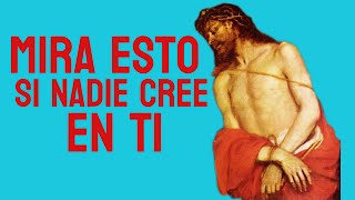 mira este video si nadie cree en ti