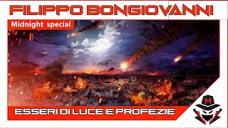 ESSERI DI LUCE E PROFEZIE MIDNIGHT SPECIAL CON FILIPPO BONGIOVANNI 25 05 2022