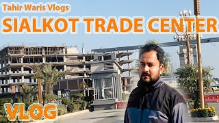 Visit To Sialkot Trade Center & G C Women University Sialkot | Tahir Waris Vlogs |