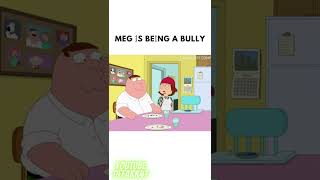 Meg has been a bully  #shorts #familyguy