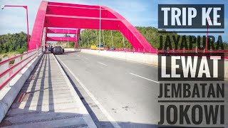 TRIP KE JAYAPURA LEWAT JEMBATAN YOUTEFA || JEMBATAN JOKOWI || JEMBATAN MERAH PAPUA