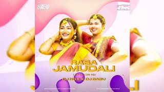 RASA JAMUDALI | EDM TAPORI MIX | DJ NO.X X DJ BABU