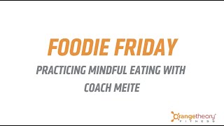 Practicing Mindful Eating with Coach Meite | Orangetheory Fitness Nottingham