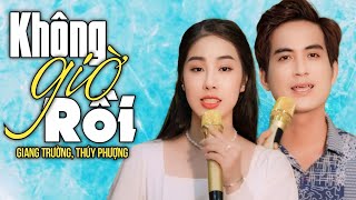 Không Giờ Rồi - Giang Trường, Thuý Phượng Bolero