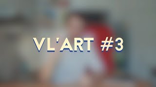 Vl'Art #3