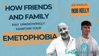 How friends and family unknowingly help to maintain your Emetophobia