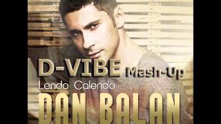 Dan Balan   Lendo Calendo(D-VIBE Mash-Up){ft Tany Vander & Brasco}[djdvibe.co.il]