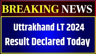 UKSSSC LT Assistant Teacher Result 2024 | Cut Off Marks, Merit List