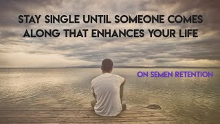 Stay Single Until Someone Comes Along That Will ENHANCE Your Life Spiritually 🙅‍♂️✝️✨