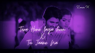 Tera hone laga hoon x Tu jaane na (Zonar X Mashup) ft. Vijay Devarakonda, Rashmika Mandanna