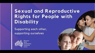 Sexual and Reproductive Rights for People with Disability