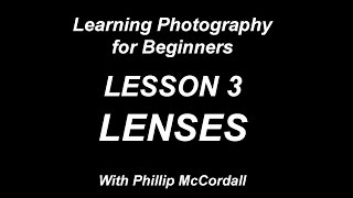 Learning Photography for Beginners 3 All about lenses