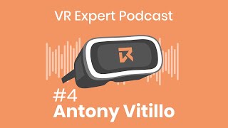 VR Expert Podcast #04 - Antony Vitillo (aka Skarredghost): New Technology Walkers Founder