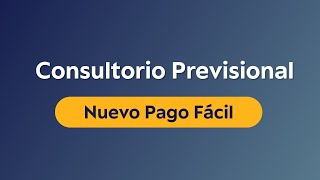 Consultorio Previsional - Nuevo Pago Fácil