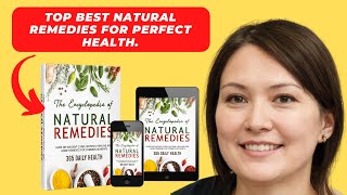 THE ENCYCLOPEDIA OF NATURAL REMEDIES REVIEW |THE ENCYCLOPEDIA OF NATURAL REMEDIES {365 DAILY HEALTH}