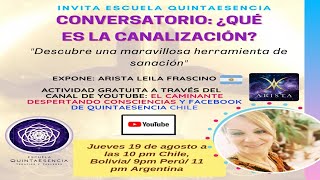 Conversatorio quintaesencia: ¿Qué es canalización?  Con Leila Frascino de Argentina