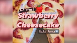 Strawberry Cheesecake || Cheesecake de Fresa