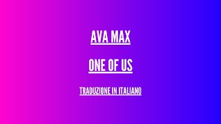 Ava Max - One of Us - Traduzione Italiano