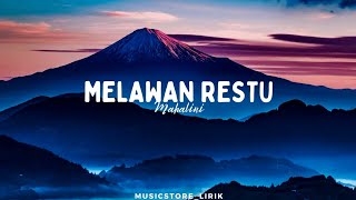 Melawan Restu ~ Mahalini (lyrics)