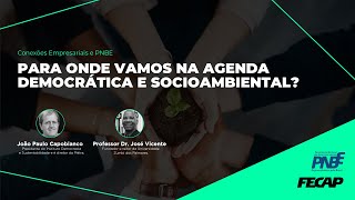 Para onde vamos na agenda democrática e socioambiental?