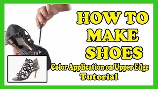 How To Make  Shoes -  Color Application on Upper Edge Tutorial